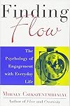 by Mihaly Csikszentmihalyiand - Finding Flow: The Psychology of Engagement with Everyday Life (Masterminds Series) (Paperback) Basic Books; 1st Edition (April 6, 1998) - [Bargain Books]