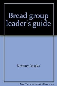 Bread group leader's guide by Douglas McMurry