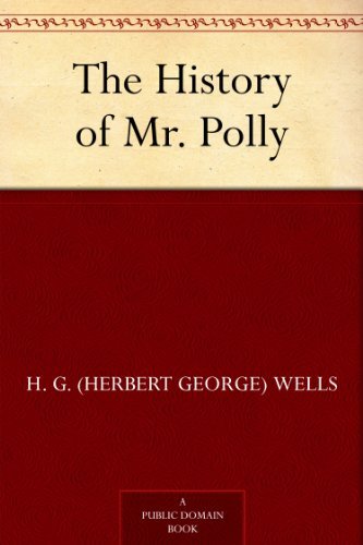 The History of Mr. Polly by H. G. (Herbert George) Wells