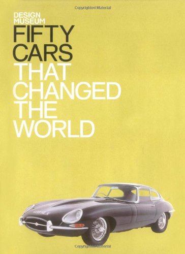 Fifty Cars That Changed the World by Design Museum