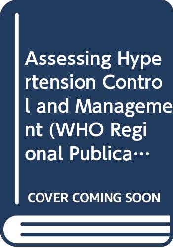 Assessing hypertension control and management: Hypertension Management Audit Project, a WHO/WHL study (WHO regional publications) by T. Strasser and L. Wilhelmsen