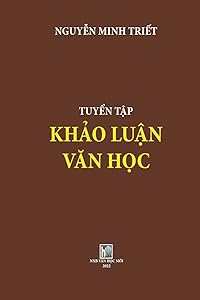 TUYEN TAP KHAO LUAN VAN HOC: NGUYEN MINH TRIET_soft cover by VAN HOC MOI