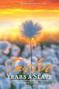 12 Years a Slave: Includes Interviews of Former Slaves and Illustrations