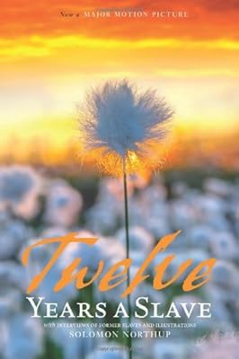 12 Years a Slave: Includes Interviews of Former Slaves and Illustrations