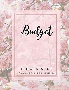 BUDGET PLANNER: Flower Shop Budgeting / Wedding / Personal FinancialWeekly & Monthly For Planning Tracker and Organizer Luxury Design by Sammy Ladyorchid