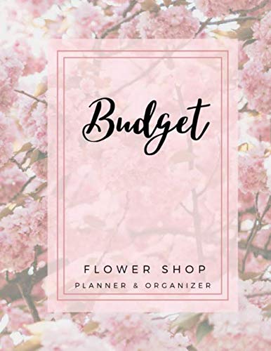 BUDGET PLANNER: Flower Shop Budgeting / Wedding / Personal FinancialWeekly & Monthly For Planning Tracker and Organizer Luxury Design by Sammy Ladyorchid