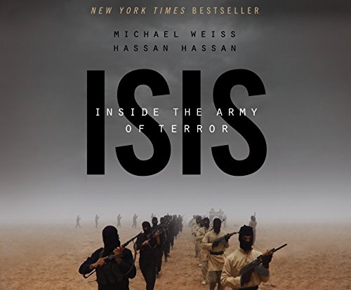 ISIS: Inside the Army of Terror by Michael Weiss