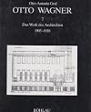 Otto Wagner. Das Werk des Wiener Architekten 1941-1918
