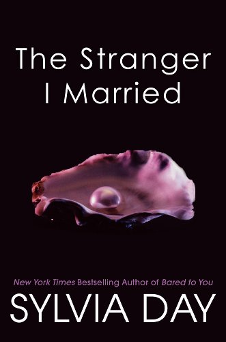 The Stranger I Married by Sylvia Day