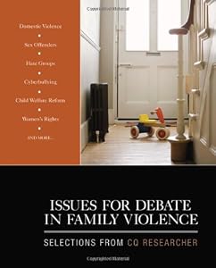 Issues for Debate in Family Violence: Selections From CQ Researcher