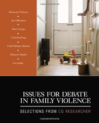 Issues for Debate in Family Violence: Selections From CQ Researcher
