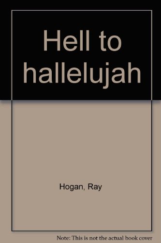 Hell to hallelujah by Ray Hogan