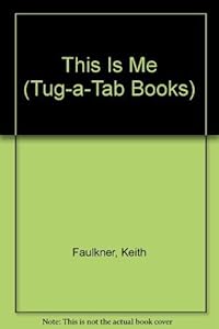 This Is Me (Tug-a-tab Books) by Keith Faulkner