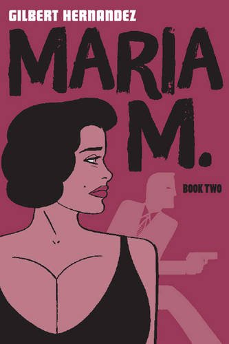 Maria M. Book 2 by Gilbert Hernandez