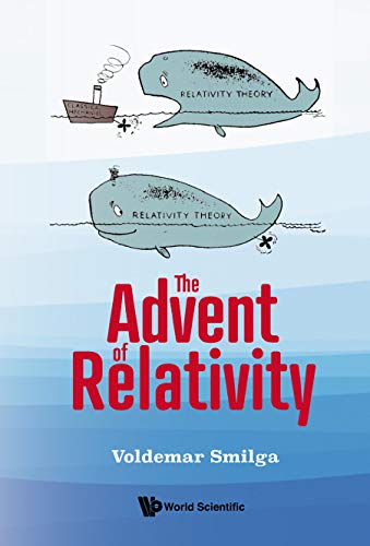 Advent Of Relativity, The by Voldemar Smilga