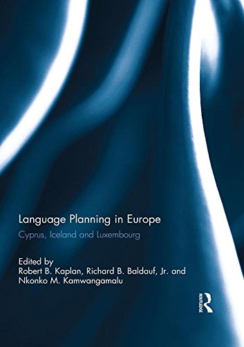 Language Planning in Europe: Cyprus, Iceland and Luxembourg by Robert Kaplan