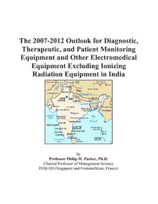 The 2007-2012 Outlook for Diagnostic, Therapeutic, and Patient Monitoring Equipment and Other Electromedical Equipment Excluding Ionizing Radiation Equipment in India
