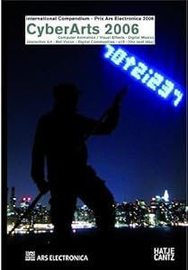 CyberArts 2006: International Compendium Prix Ars Electronica by Hannes Leopoldseder