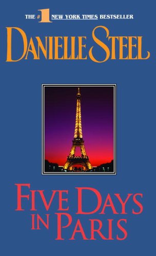 Five Days in Paris: A Novel by Danielle Steel
