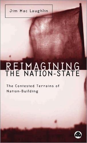 Reimagining The Nation-State: The Contested Terrains of Nation-Building (Contemporary Irish Studies) by Jim MacLaughlin