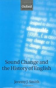 Sound Change and the History of English (Oxford Linguistics) by Jeremy Smith