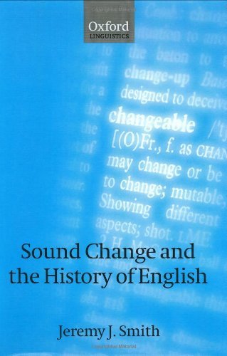 Sound Change and the History of English (Oxford Linguistics) by Jeremy Smith