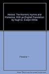 Hesiod, Homeric Hymns and Homerica, with an English Translation By Hugh G. Evelyn-White