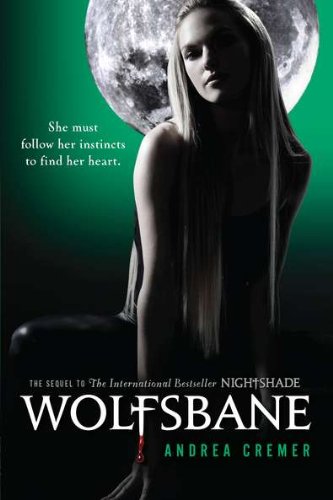 Wolfsbane: A Nightshade Novel Book 2 by Andrea Cremer