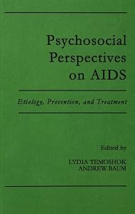 Psychosocial Perspectives on Aids: Etiology, Prevention and Treatment by Lydia Temoshok