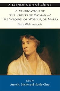 Vindication of the Rights of Woman and The Wrongs of Woman, or Maria (Longman Cultural Editions) by Mary Wollstonecraft