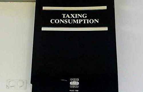Taxing Consumption by OECD Organisation for Economic Co-operation and Development