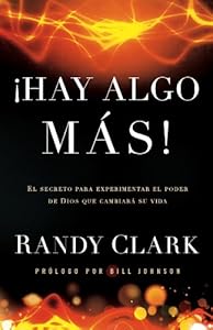 Hay algo m?s: El secreto para experimentar el poder de Dios que cambiar? su vida (Spanish Edition)
