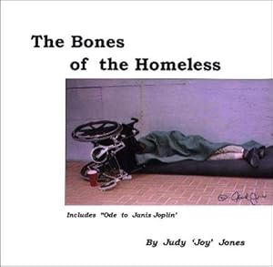 The Bones Of The Homeless by Judy Jones