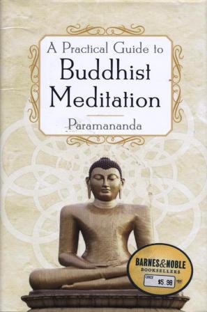 A Practical Guide to Buddhist Meditation by Paramananda