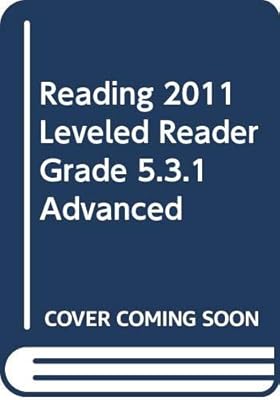 READING 2011 LEVELED READER GRADE 5.3.1 ADVANCED