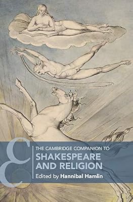 The Cambridge Companion to Shakespeare and Religion (Cambridge Companions to Literature)