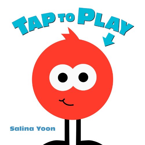 Tap to Play! by Salina Yoon
