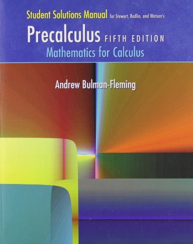 Student Solutions Manual for Stewart/Redlin/Watson's Precalculus: Mathematics for Calculus, 5th by by James Stewart and Lothar Redlin