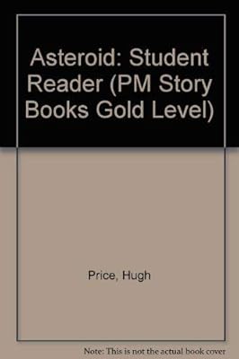 The Asteroid: Individual Student Edition Gold (Levels 21-22) (Rigby PM Collection)