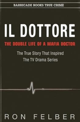 Il Dottore: The Double Life of a Mafia Doctor