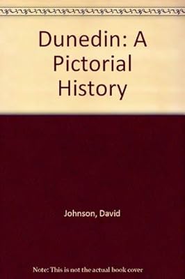 Dunedin: A pictorial history