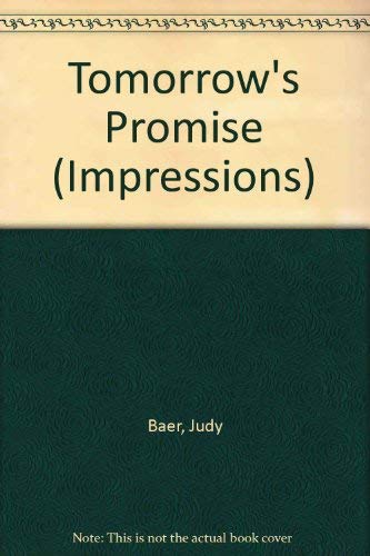Tomorrow's Promise (Impressions S.) by Judy Baer