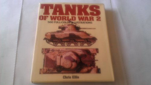 Tanks of World War II: Profiles and History by Chris Ellis