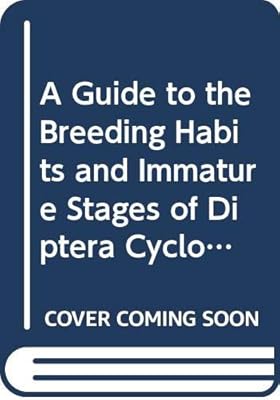 A Guide to the Breeding Habits and Immature Stages of Diptera Cyclorrhapha (Entomongraph, Vol 8-1987)