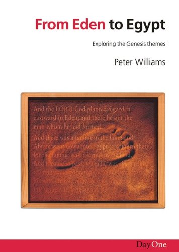 From Eden to Egypt: Exploring the Genesis Themes by Peter Williams
