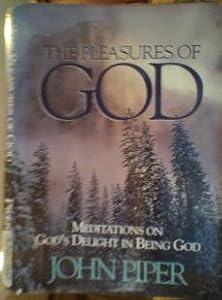 The Pleasures of God: Meditations on God's Delight in Being God