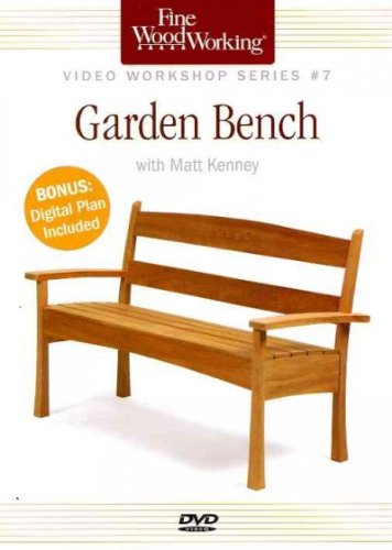 Fine Woodworking Video Workshop Series - Garden Bench by Matt Kenney