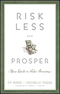 Risk Less and Prosper: Your Guide to Safer Investing