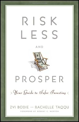 Risk Less and Prosper: Your Guide to Safer Investing