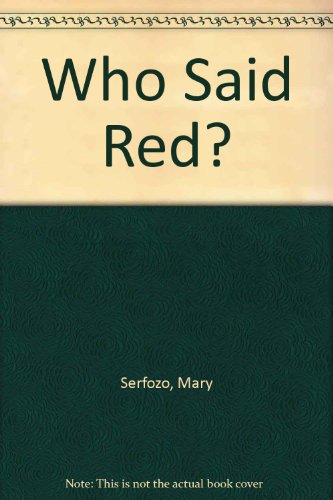Who Said Red? by Serfozo